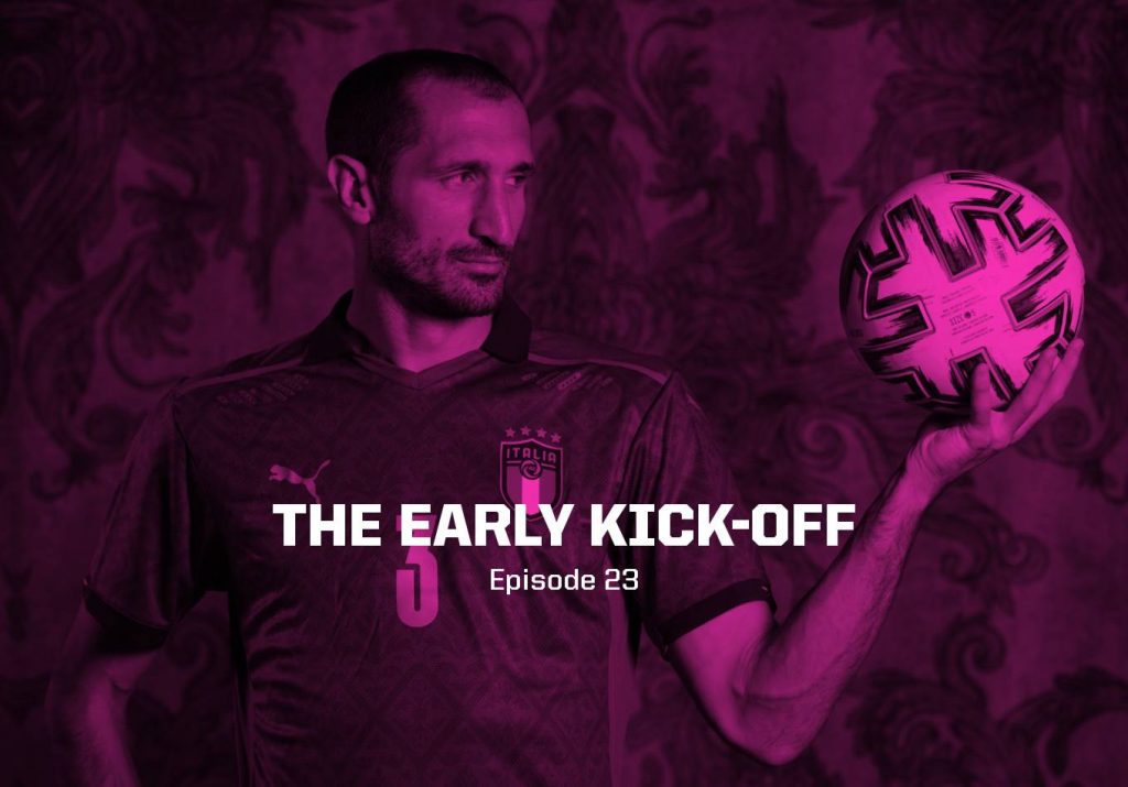 Can Italy’s Winning Run Continue? – The Early Kick-Off: Episode 23