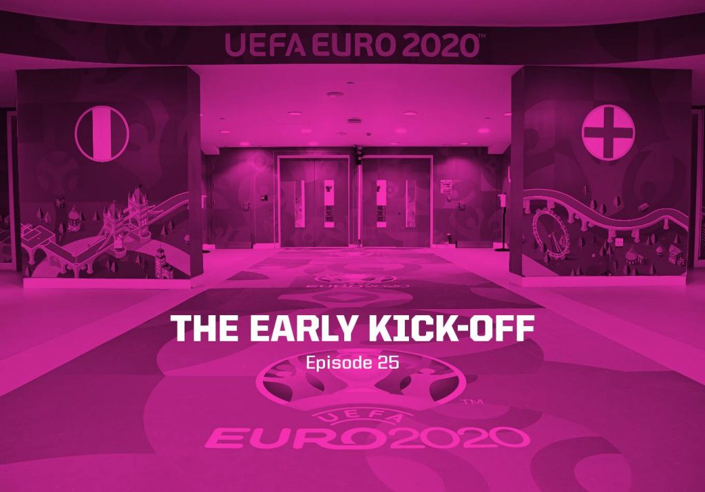 The Final Is Here – The Early Kick-Off: Episode 25