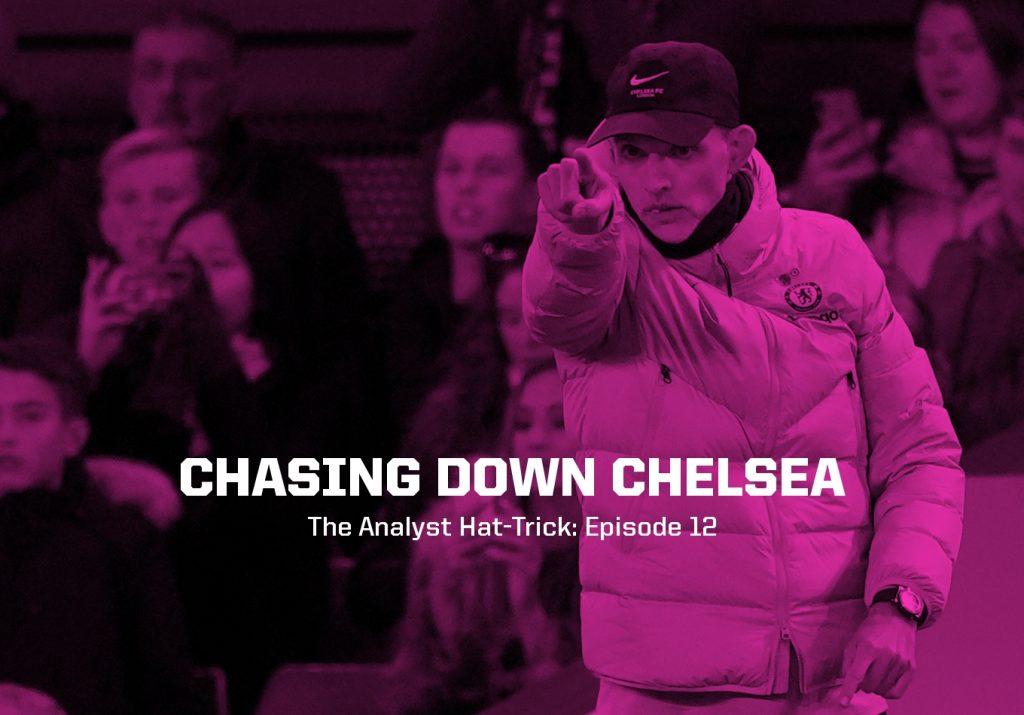 Chasing Down Chelsea | The Analyst Hat-Trick: Episode 12