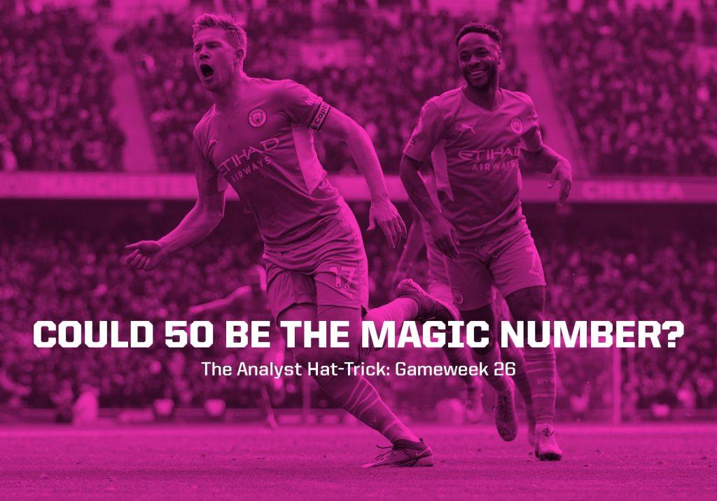 Could 50 Be the Magic Number? | The Analyst Hat-Trick: Gameweek 26