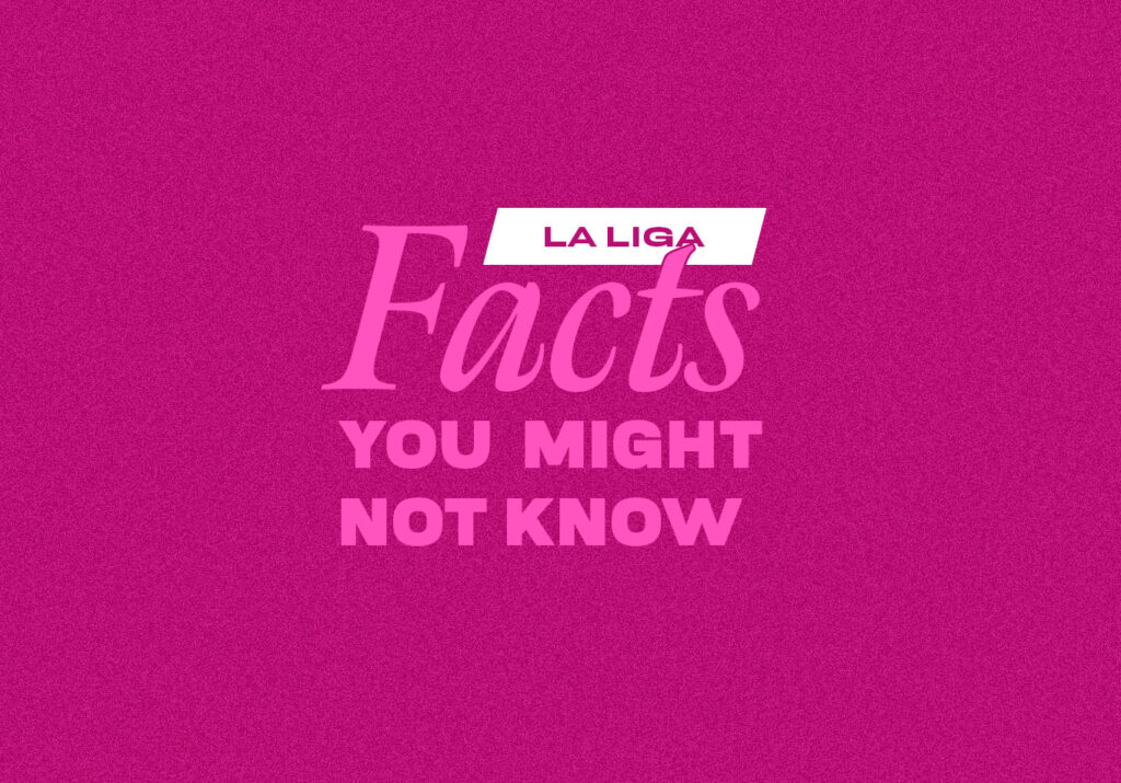 La Liga facts you might not know banner
