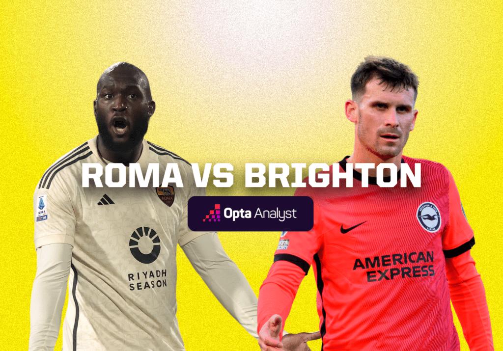 Roma vs Brighton Prediction and Preview