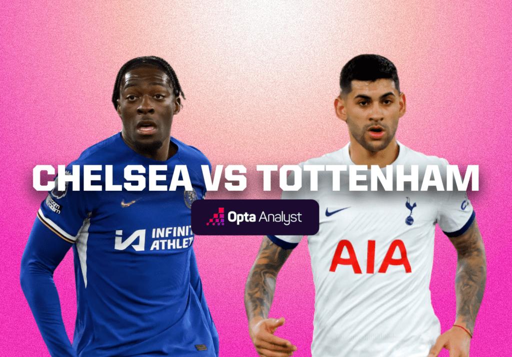 Chelsea vs Tottenham Prediction and Preview