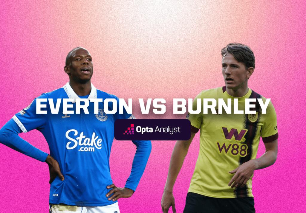 Everton vs Burnley Prediction and Preview